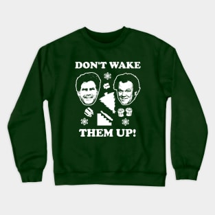 Step Brothers Christmas Don't Wake Them Up Crewneck Sweatshirt